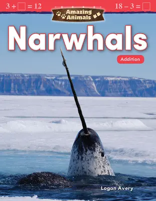 Animaux étonnants : Les narvals : Addition - Amazing Animals: Narwhals: Addition