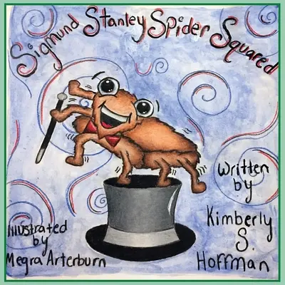 Sigmund Stanley, l'araignée au carré - Sigmund Stanley Spider Squared