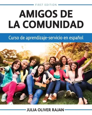 Amigos de la comunidad : Curso de aprendizaje-servicio en espaol - Amigos de la comunidad: Curso de aprendizaje-servicio en espaol