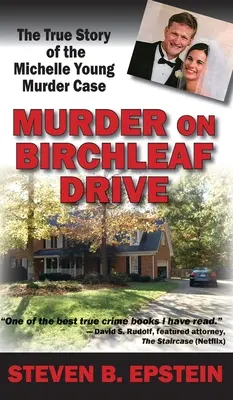 Meurtre à Birchleaf Drive : L'histoire vraie du meurtre de Michelle Young - Murder on Birchleaf Drive: The True Story of the Michelle Young Murder Case