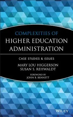 Complexités de l'administration de l'enseignement supérieur : Études de cas et questions - Complexities of Higher Education Administration: Case Studies and Issues