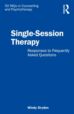 La thérapie en une séance : Réponses aux questions fréquemment posées - Single-Session Therapy: Responses to Frequently Asked Questions