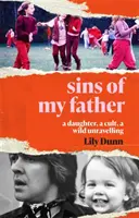 Les péchés de mon père - Une fille, une secte, un démêlé sauvage - Sins of My Father - A Daughter, a Cult, a Wild Unravelling