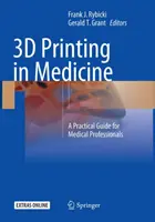 L'impression 3D en médecine : Un guide pratique pour les professionnels de la santé - 3D Printing in Medicine: A Practical Guide for Medical Professionals
