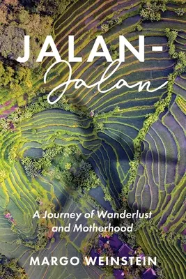 Jalan-Jalan : Un voyage d'errance et de maternité - Jalan-Jalan: A Journey of Wanderlust and Motherhood