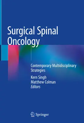 Oncologie chirurgicale de la colonne vertébrale : Stratégies multidisciplinaires contemporaines - Surgical Spinal Oncology: Contemporary Multidisciplinary Strategies