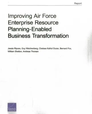 Améliorer la transformation de l'entreprise par la planification des ressources de l'armée de l'air - Improving Air Force Enterprise Resource Planning-Enabled Business Transformation