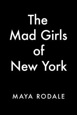 Les filles folles de New York : Un roman de Nellie Bly - The Mad Girls of New York: A Nellie Bly Novel