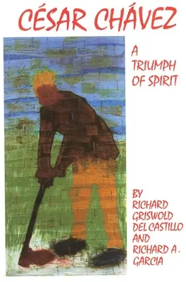 Cesar Chavez, Volume 11 : Un triomphe de l'esprit - Cesar Chavez, Volume 11: A Triumph of Spirit