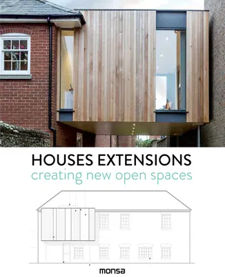 Extensions de maisons : Créer de nouveaux espaces ouverts - Houses Extensions: Creating New Open Spaces