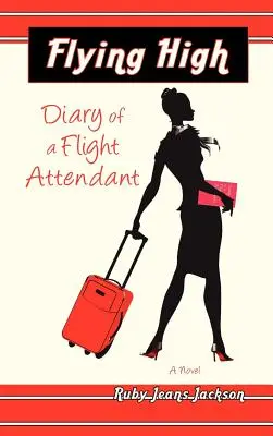 Flying High, journal d'une hôtesse de l'air - Flying High, Diary of a Flight Attendant