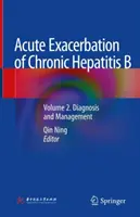 Exacerbation aiguë de l'hépatite B chronique : Volume 2. Diagnostic et prise en charge - Acute Exacerbation of Chronic Hepatitis B: Volume 2. Diagnosis and Management