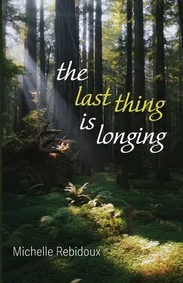 La dernière chose est la nostalgie - The Last Thing Is Longing