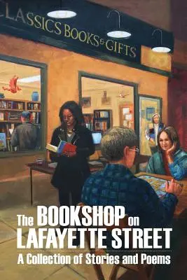 La librairie de la rue Lafayette : Histoires et poèmes - The Bookshop on Lafayette Street: Stories and Poems