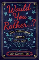 Préférez-vous... ? Le jeu hilarant pour tous les âges - Plus de 3000 questions - Would You Rather...? The Hilarious Game for All Ages - Over 3000 Questions