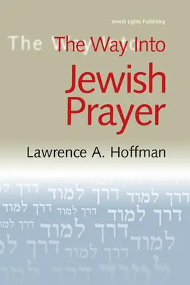 La voie de la prière juive - The Way Into Jewish Prayer