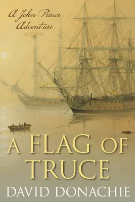 Un drapeau de trêve : Une aventure de John Pearce - A Flag of Truce: A John Pearce Adventure