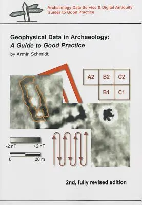 Les données géophysiques en archéologie - Un guide de bonnes pratiques - Geophysical Data in Archaeology - A Guide to Good Practice