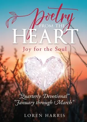Poésie du cœur : Joie pour l'âme - Poetry From The Heart: Joy for the Soul