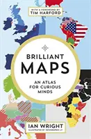 Brilliant Maps - Un atlas pour les esprits curieux - Brilliant Maps - An Atlas for Curious Minds