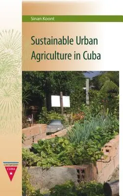 Agriculture urbaine durable à Cuba - Sustainable Urban Agriculture in Cuba