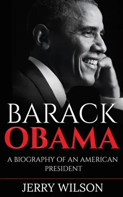 Barack Obama : Biographie d'un président américain - Barack Obama: A Biography of an American President