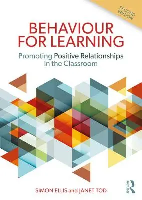 Le comportement au service de l'apprentissage - Promouvoir des relations positives en classe - Behaviour for Learning - Promoting Positive Relationships in the Classroom