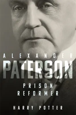 Alexander Paterson : Réformateur de prison - Alexander Paterson: Prison Reformer