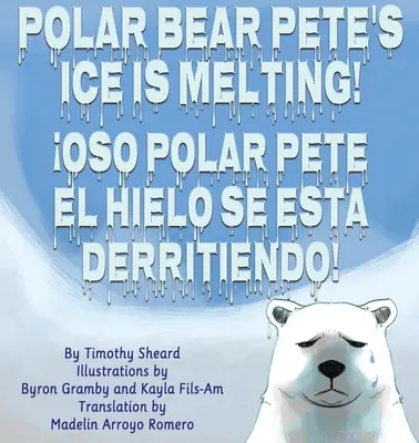 La glace de l'ours polaire Pete est en train de fondre ! El Hielo del Oso Polar Pedro Se Esta Derritiendo ! - Polar Bear Pete's Ice Is Melting!: El Hielo del Oso Polar Pedro Se Esta Derritiendo!