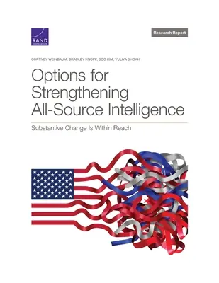 Options pour le renforcement du renseignement de toutes sources : Un changement de fond est à portée de main - Options for Strengthening All-Source Intelligence: Substantive Change Is Within Reach