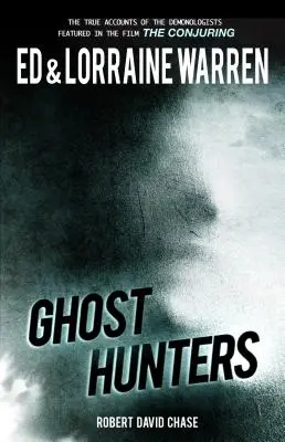 Chasseurs de fantômes : Histoires vraies des démonologues les plus célèbres du monde - Ghost Hunters: True Stories from the World's Most Famous Demonologists