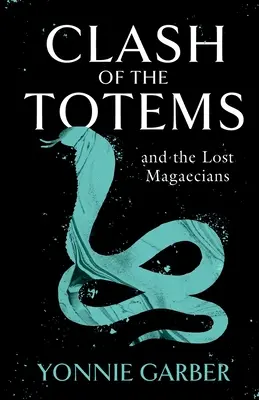 CLASH OF THE TOTEMS and the Lost Magaecians (Le choc des totems et les Magaeciens perdus) - CLASH OF THE TOTEMS and the Lost Magaecians