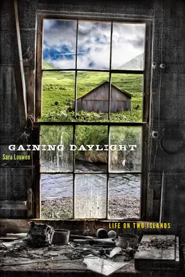 Gagner la lumière du jour : La vie sur deux îles - Gaining Daylight: Life on Two Islands