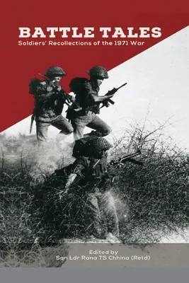 Battle Tales : Souvenirs de soldats de la guerre de 1971 - Battle Tales: Soldiers' Recollections of the 1971 War