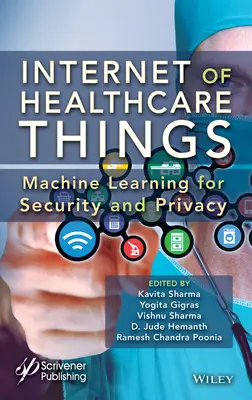 Internet des objets de santé : Apprentissage automatique pour la sécurité et la confidentialité - Internet of Healthcare Things: Machine Learning for Security and Privacy