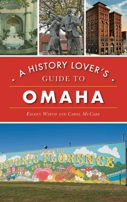 Guide de l'amateur d'histoire à Omaha - History Lover's Guide to Omaha