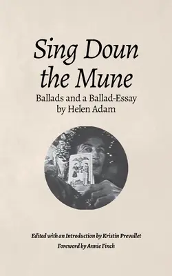 Sing Doun the Mune : Ballades sélectionnées par Helen Adam : Ballades par Helen Adam - Sing Doun the Mune: Selected Ballads by Helen Adam: Ballads by Helen Adam