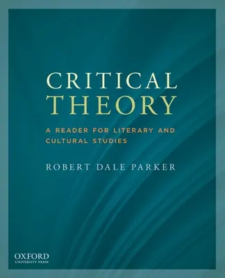 Théorie critique : Un lecteur pour les études littéraires et culturelles - Critical Theory: A Reader for Literary and Cultural Studies
