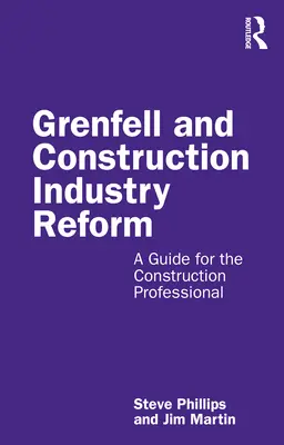 Grenfell et la réforme du secteur de la construction : Un guide pour les professionnels de la construction - Grenfell and Construction Industry Reform: A Guide for the Construction Professional
