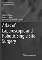 Atlas de la chirurgie laparoscopique et robotique à site unique - Atlas of Laparoscopic and Robotic Single Site Surgery