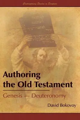 L'auteur de l'Ancien Testament : Genèse-Deutéronome - Authoring the Old Testament: Genesis-Deuteronomy