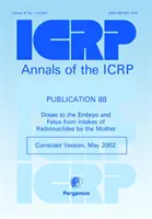 Publication 88 de la CIPR - Doses à l'embryon et au fœtus dues à l'incorporation de radionucléides par la mère - ICRP Publication 88 - Doses to the Embryo and Fetus from Intakes of Radionuclides by the Mother