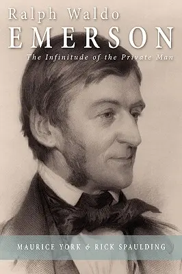 Ralph Waldo Emerson : L'infinitude de l'homme privé - Ralph Waldo Emerson: The Infinitude of the Private Man