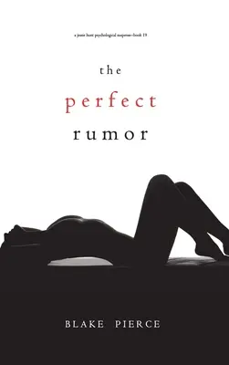 La rumeur parfaite (Jessie Hunt Psychological Suspense Thriller - Livre 19) - The Perfect Rumor (A Jessie Hunt Psychological Suspense Thriller-Book Nineteen)
