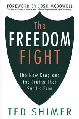 Le combat pour la liberté : La nouvelle drogue et les vérités qui nous libèrent - The Freedom Fight: The New Drug and the Truths That Set Us Free