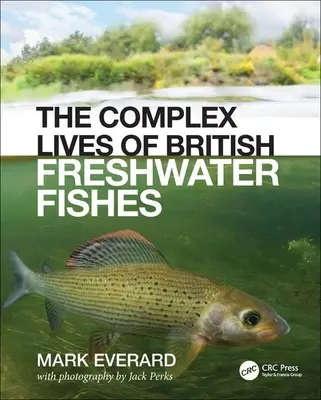 La vie complexe des poissons d'eau douce britanniques - The Complex Lives of British Freshwater Fishes