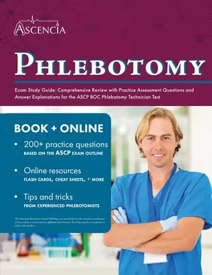 Guide d'étude de l'examen de phlébotomie : Révision complète avec des questions d'évaluation pratiques et des explications de réponses pour l'examen ASCP BOC Phlebotomy Technician. - Phlebotomy Exam Study Guide: Comprehensive Review with Practice Assessment Questions and Answer Explanations for the ASCP BOC Phlebotomy Technician