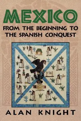 Mexique : Volume 1, des origines à la conquête espagnole - Mexico: Volume 1, from the Beginning to the Spanish Conquest