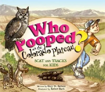 Qui a fait caca sur le plateau du Colorado ? Excréments et traces pour les enfants - Who Pooped on the Colorado Plateau?: Scat and Tracks for Kids