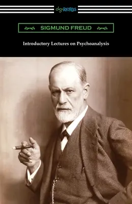 Conférences d'introduction à la psychanalyse - Introductory Lectures on Psychoanalysis